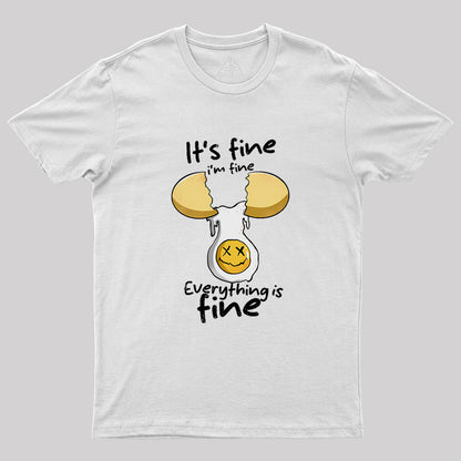 Everything Is Fine I'm Fine Geek T-Shirt