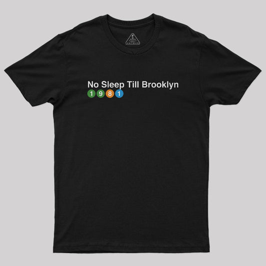 No Sleep Till Brooklyn 1981 Geek T-Shirt