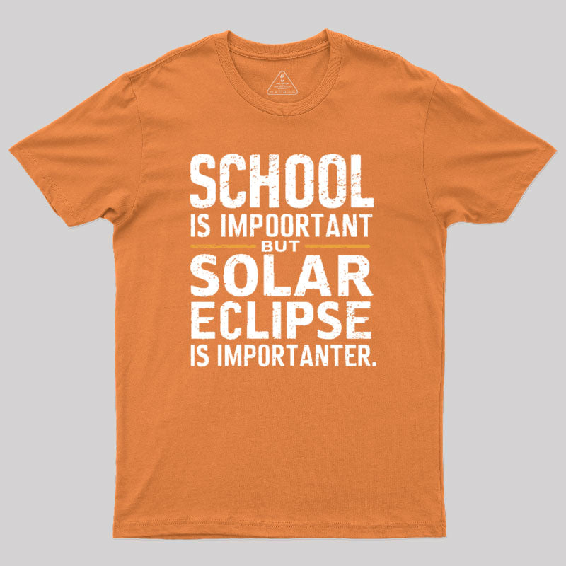 School Is Important but Solar Eclipse Is Importanter T-Shirt