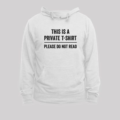 This Is A Private Please Do Not Read Hoodie