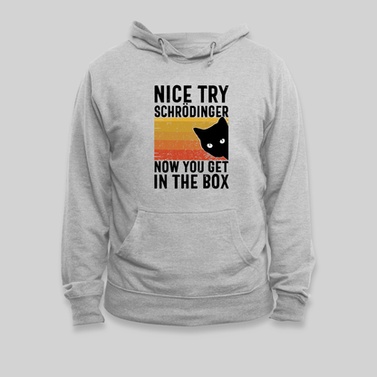 You Get Schrodinger's cat In The Box Hoodie