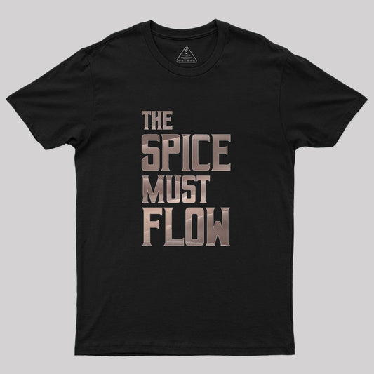 Dune - The Spice Must Flow (Light) Geek T-Shirt