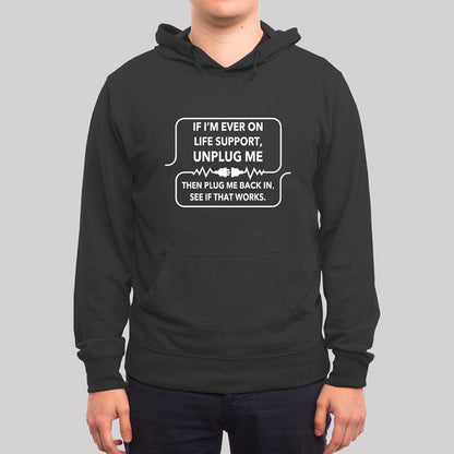 If I'm Ever On Life Support Hoodie