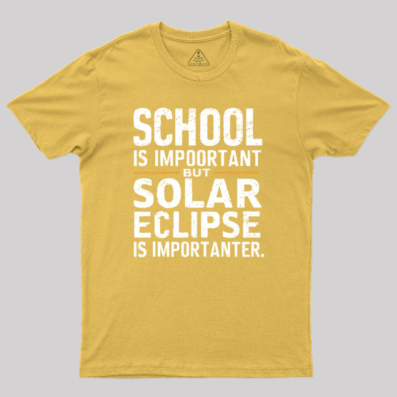 School Is Important but Solar Eclipse Is Importanter T-Shirt