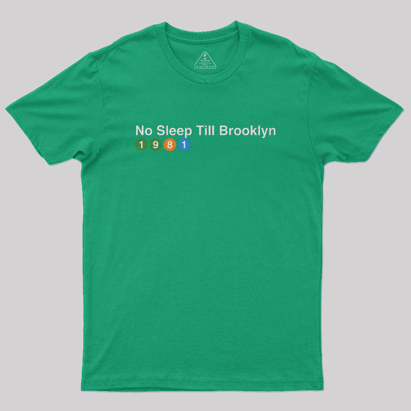 No Sleep Till Brooklyn 1981 Geek T-Shirt