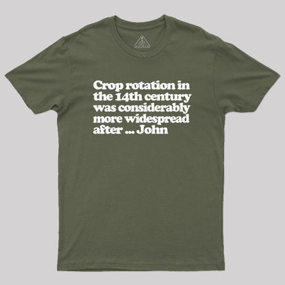 Crop Rotation in the 14th Century Geek T-Shirt