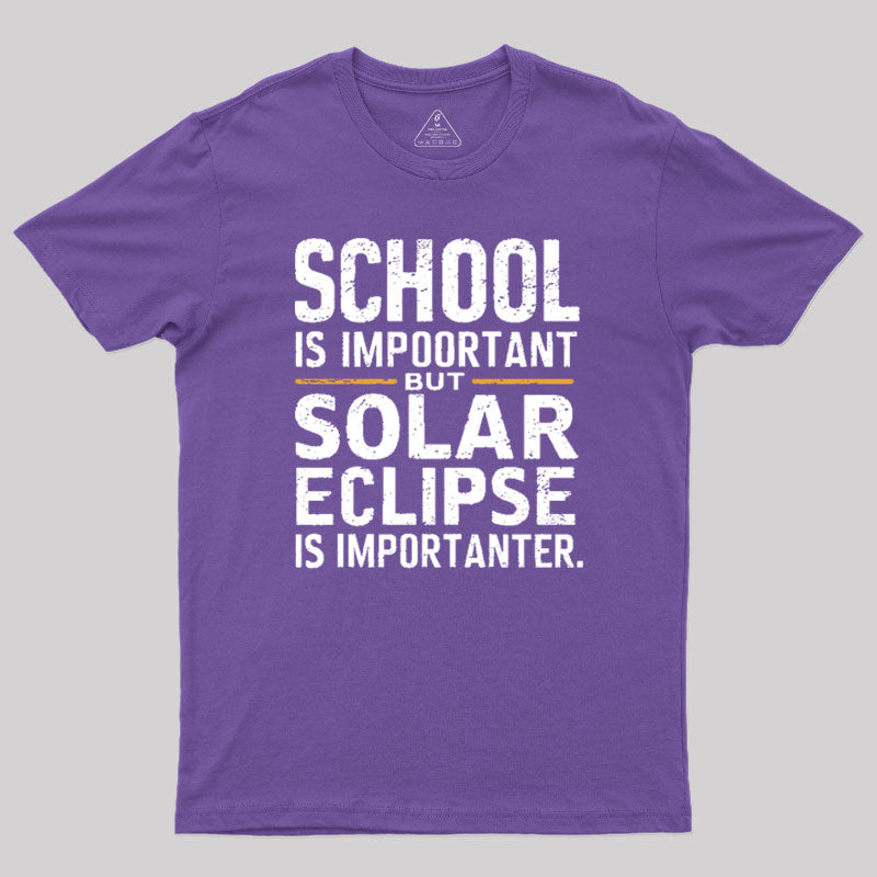 School Is Important but Solar Eclipse Is Importanter T-Shirt