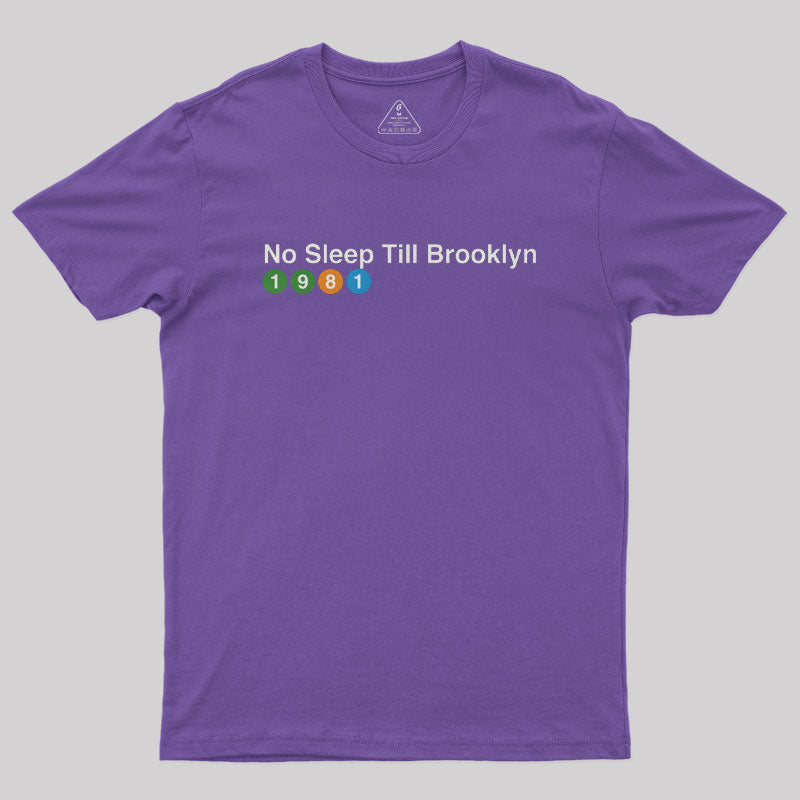 No Sleep Till Brooklyn 1981 Geek T-Shirt