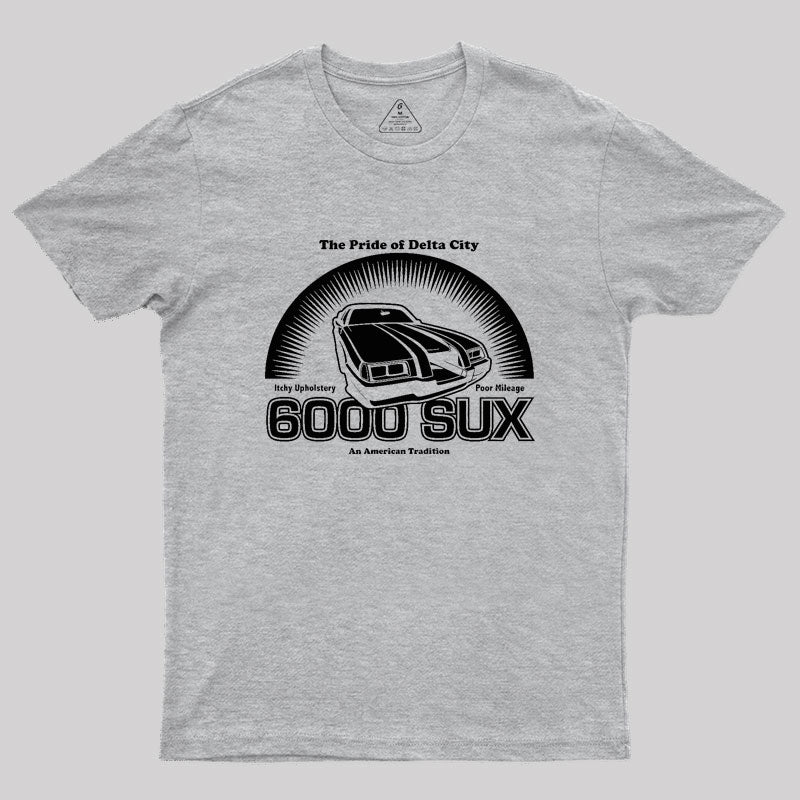 6000 SUX (White Print) Geek T-Shirt