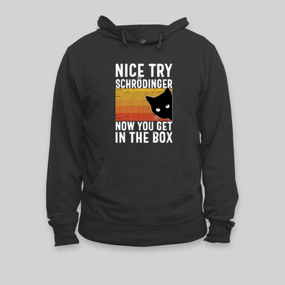 You Get Schrodinger's cat In The Box Hoodie