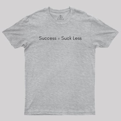 Suck Less Geek T-Shirt