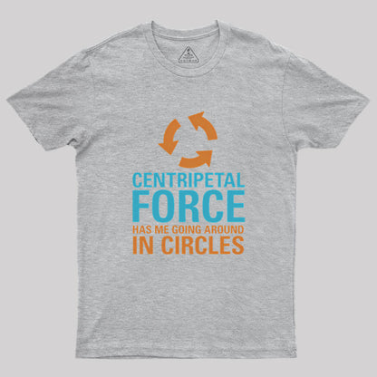 Centripetal Force Geek T-Shirt