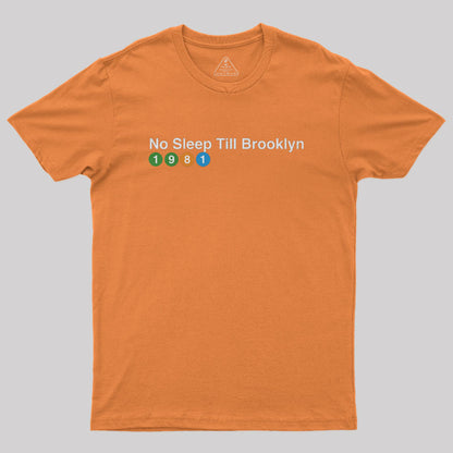 No Sleep Till Brooklyn 1981 Geek T-Shirt