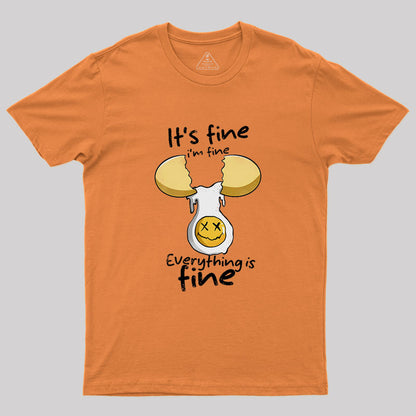 Everything Is Fine I'm Fine Geek T-Shirt