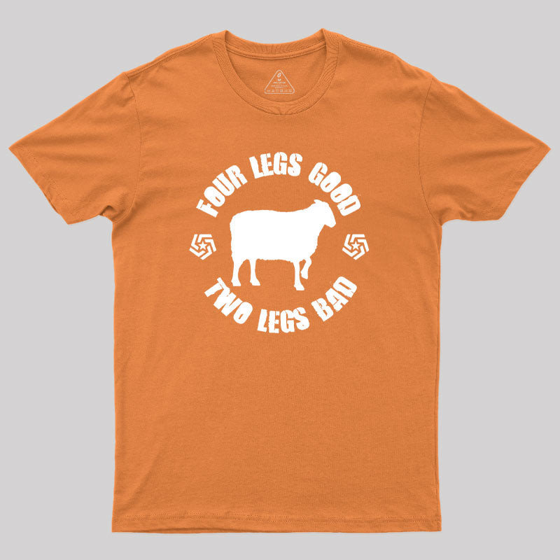 Orwell Animal Farm Four Legs Good Two Legs Bad Geek T-Shirt