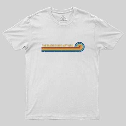 Retro Stripes The Math is Not Mathing Geek T-Shirt