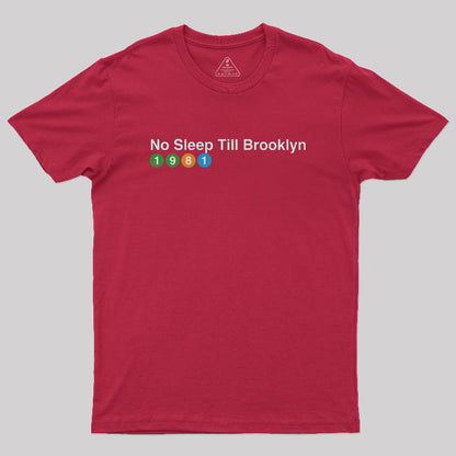 No Sleep Till Brooklyn 1981 Geek T-Shirt