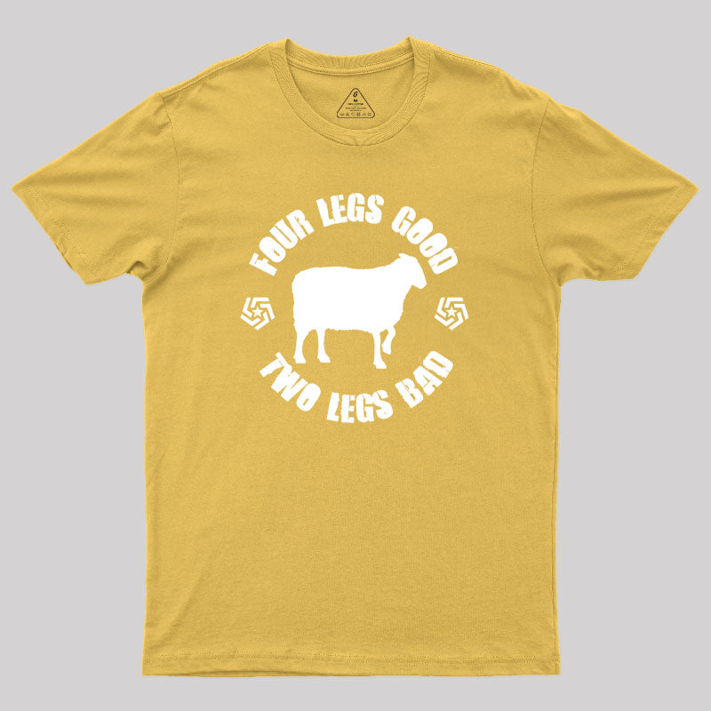 Orwell Animal Farm Four Legs Good Two Legs Bad Geek T-Shirt