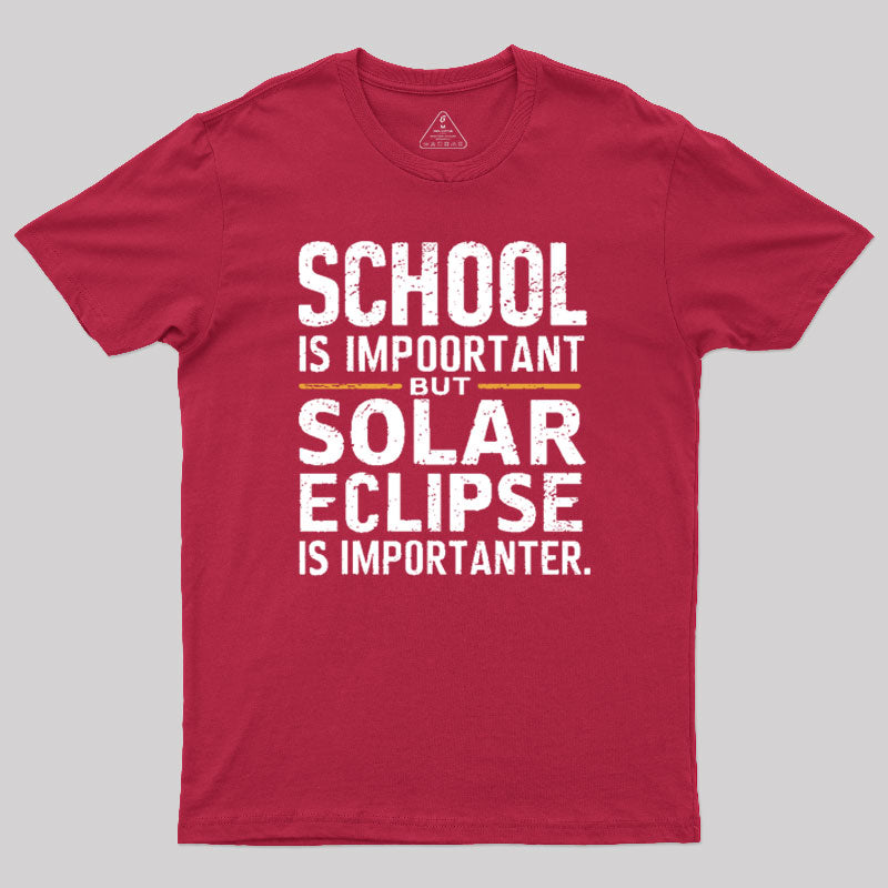 School Is Important but Solar Eclipse Is Importanter T-Shirt