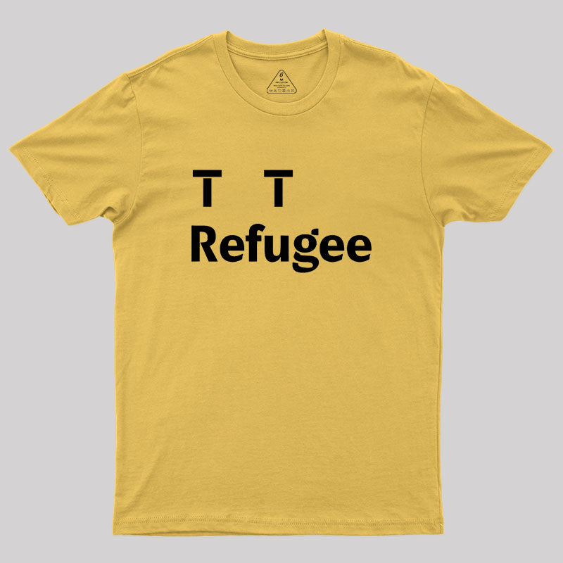 TTrefugee Geek T-Shirt