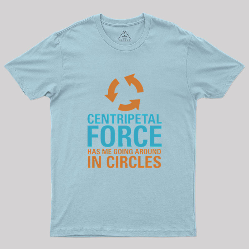 Centripetal Force Geek T-Shirt