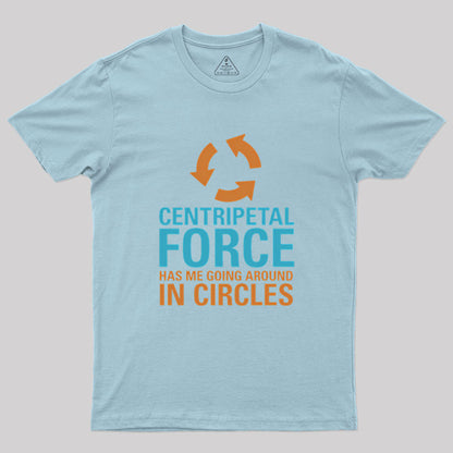 Centripetal Force Geek T-Shirt