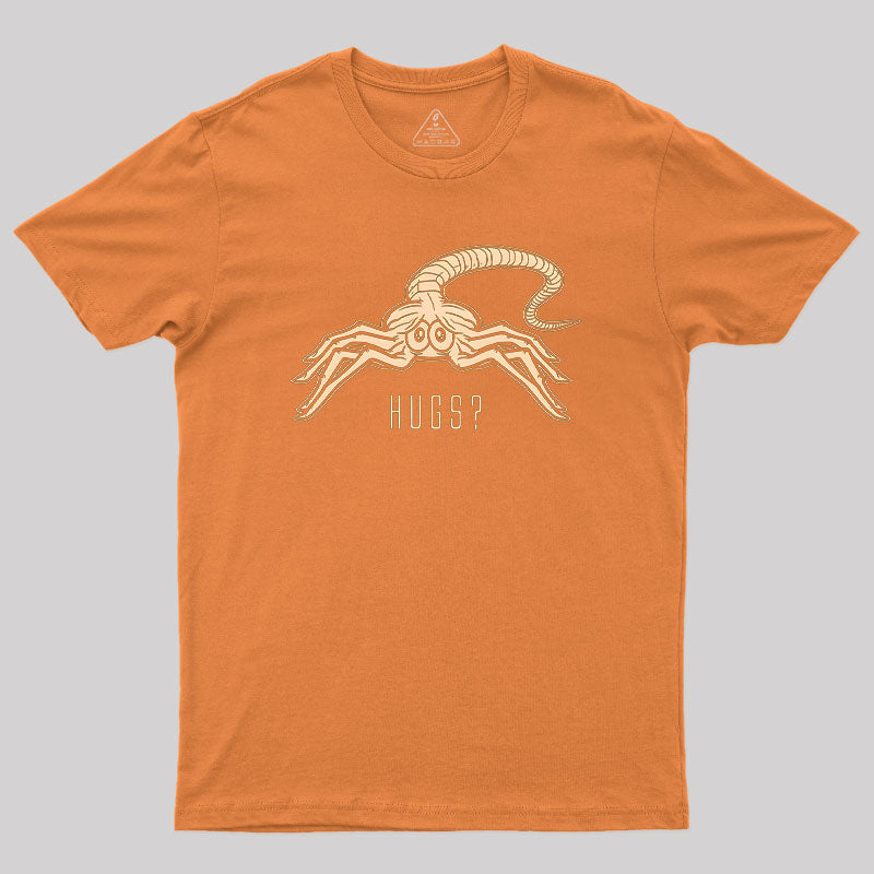 Facehugger Hugs? T-Shirt