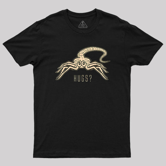 Facehugger Hugs? T-Shirt