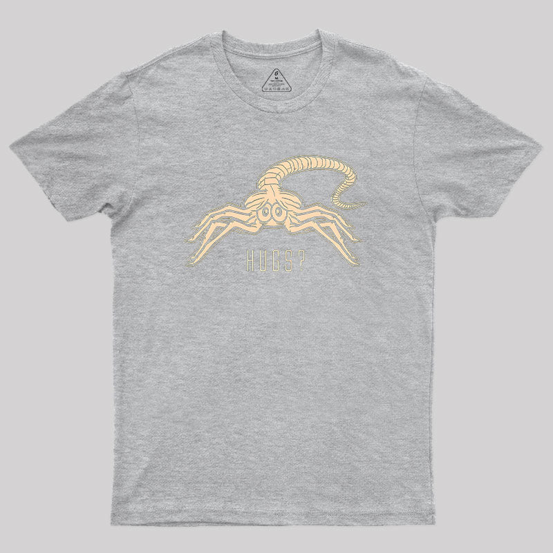 Facehugger Hugs? T-Shirt