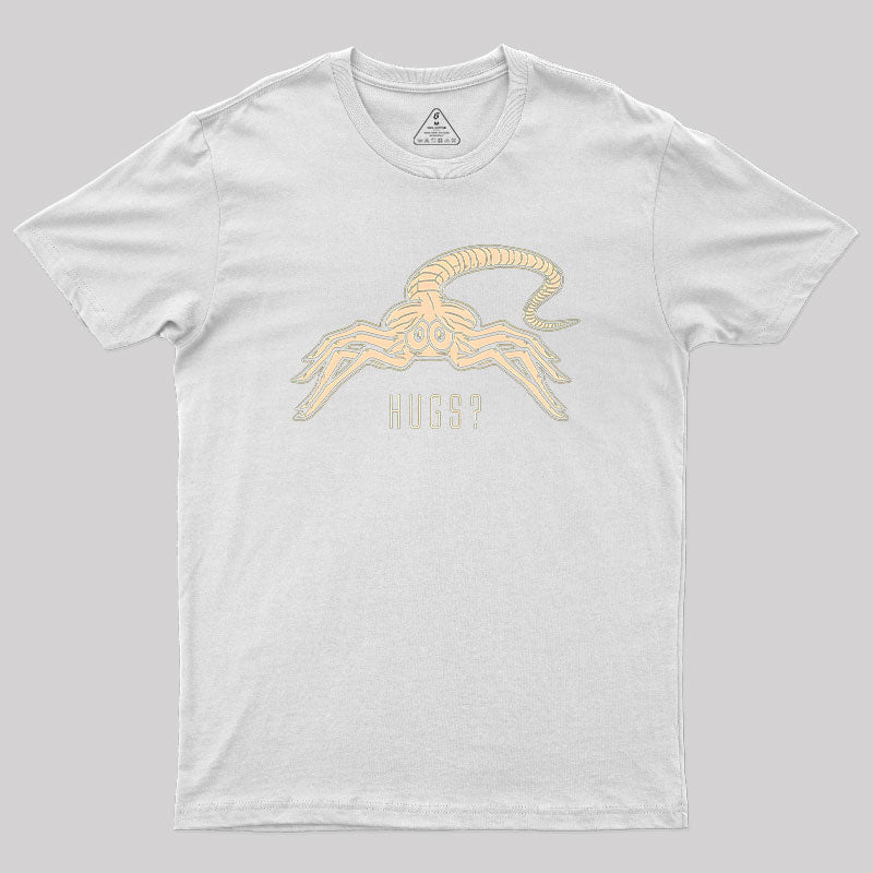 Facehugger Hugs? T-Shirt