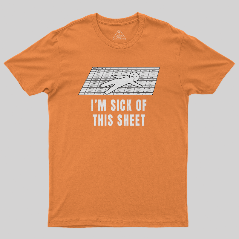 I'm Sick of This Sheet T-Shirt