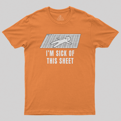 I'm Sick of This Sheet T-Shirt