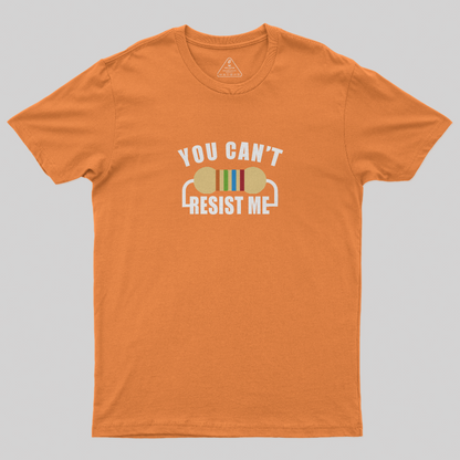 You Can't Risist Me T-Shirt