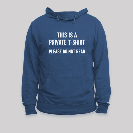 This Is A Private Please Do Not Read Hoodie