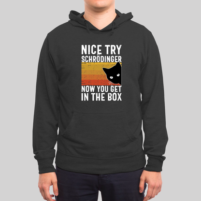 You Get Schrodinger's cat In The Box Hoodie