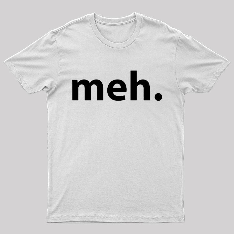 Geeksoutfit Meh Geek T-Shirt for Sale online
