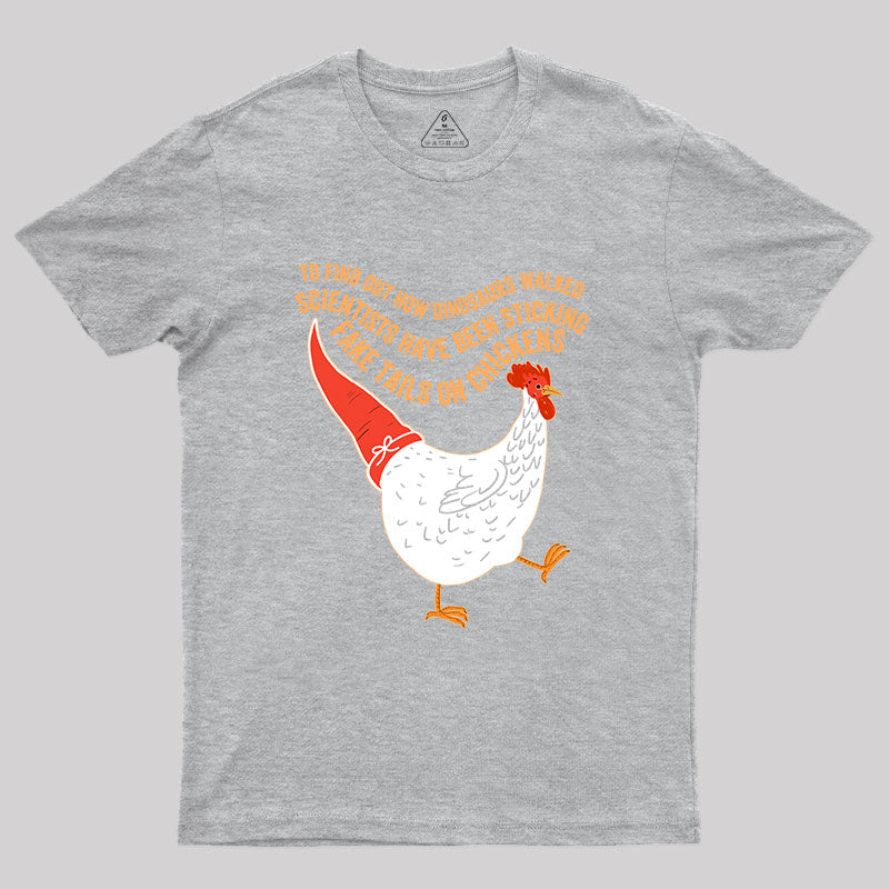 Fake Tails On Chickens T-Shirt