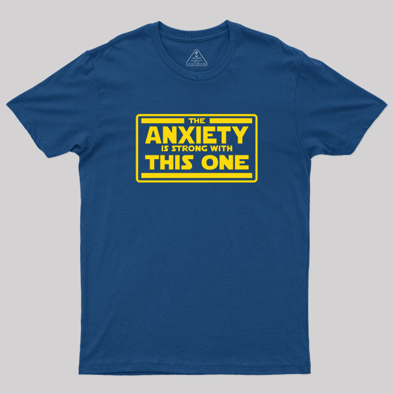 The Anxiety is Strong T-Shirt