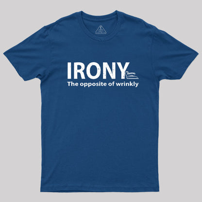 Irony, the Opposite of Wrinkly T-Shirt