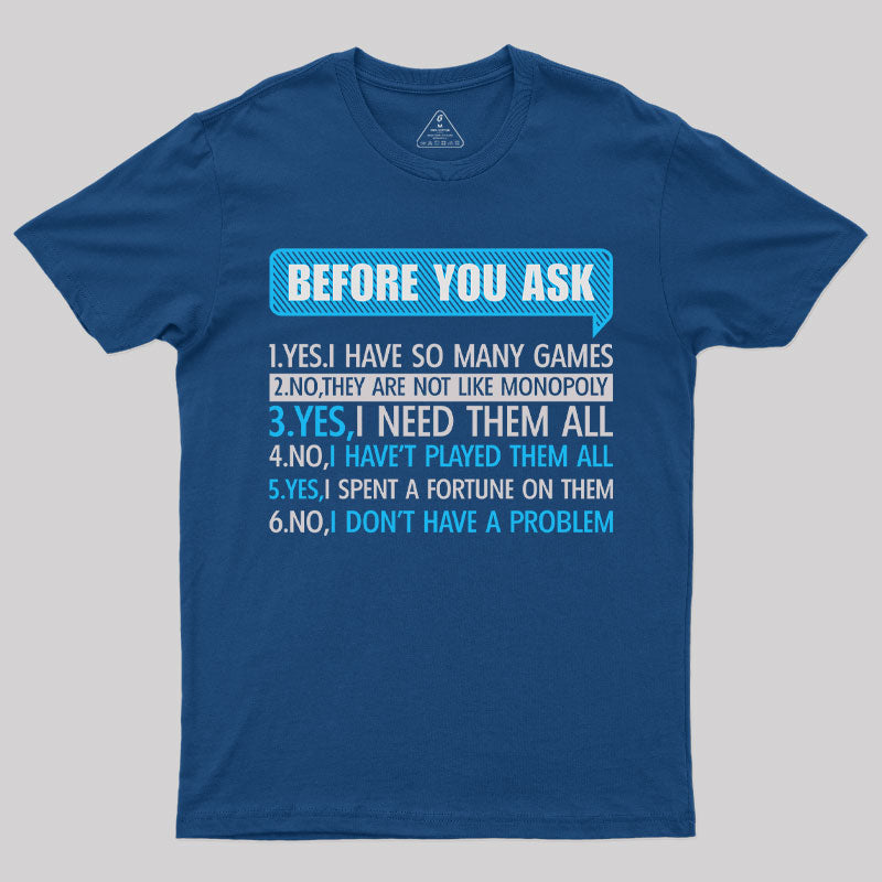 Before You Ask T-Shirt