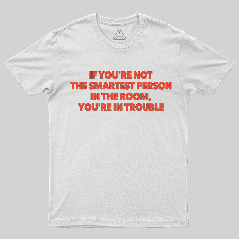 You're in Trouble T-Shirt