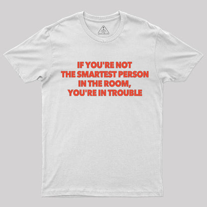 You're in Trouble T-Shirt