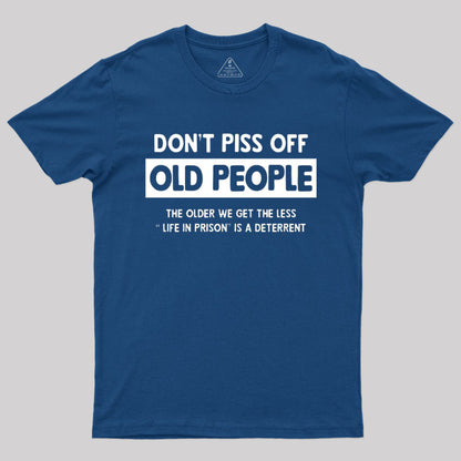 Don't Piss Off Old People T-Shirt