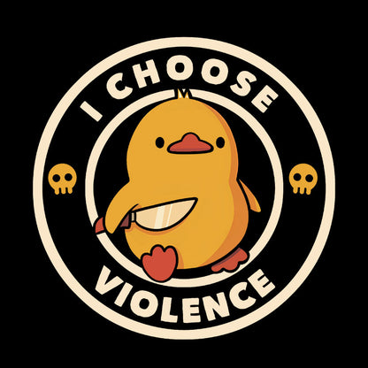 I Choose Violence Funny Duck T-shirt