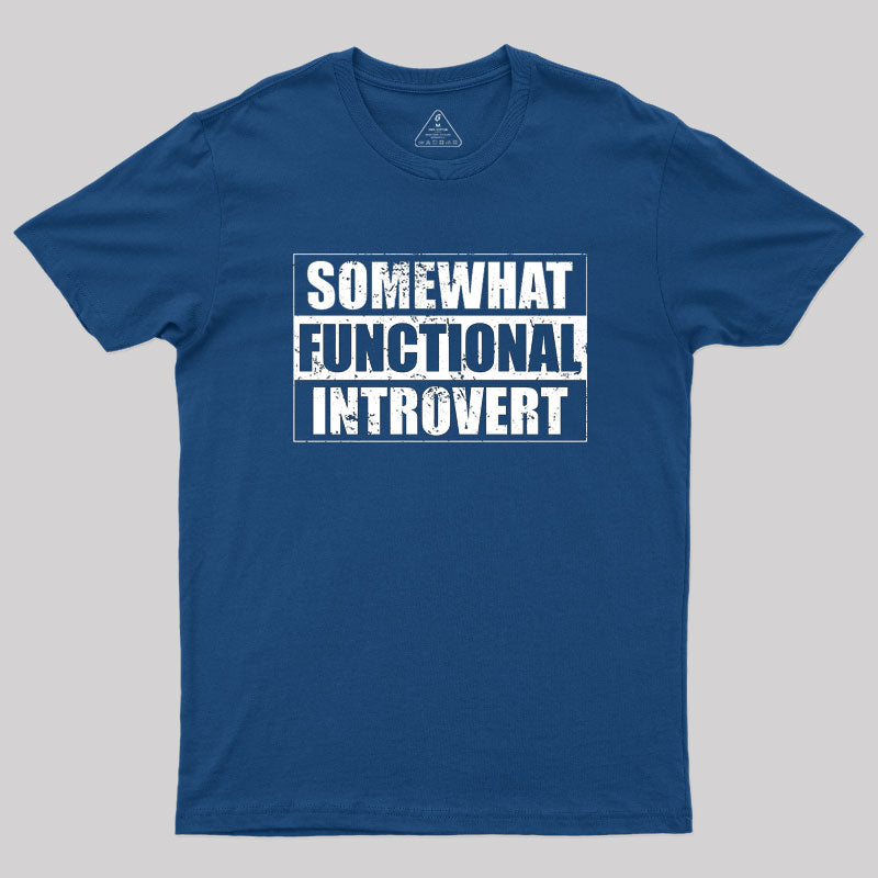 Somewhat Functional Introvert T-Shirt