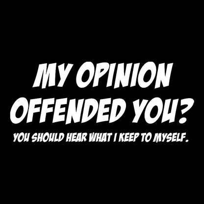 My Opinion Offended You Geek T-Shirt