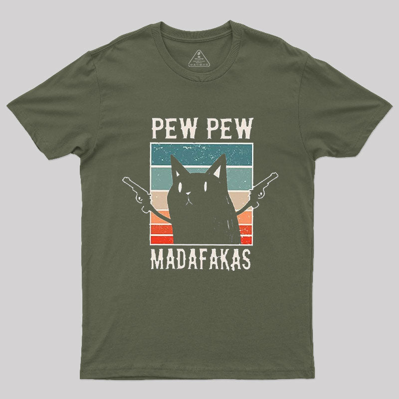 Fun Gun Cat, Pew Pew Madafakas T-Shirt