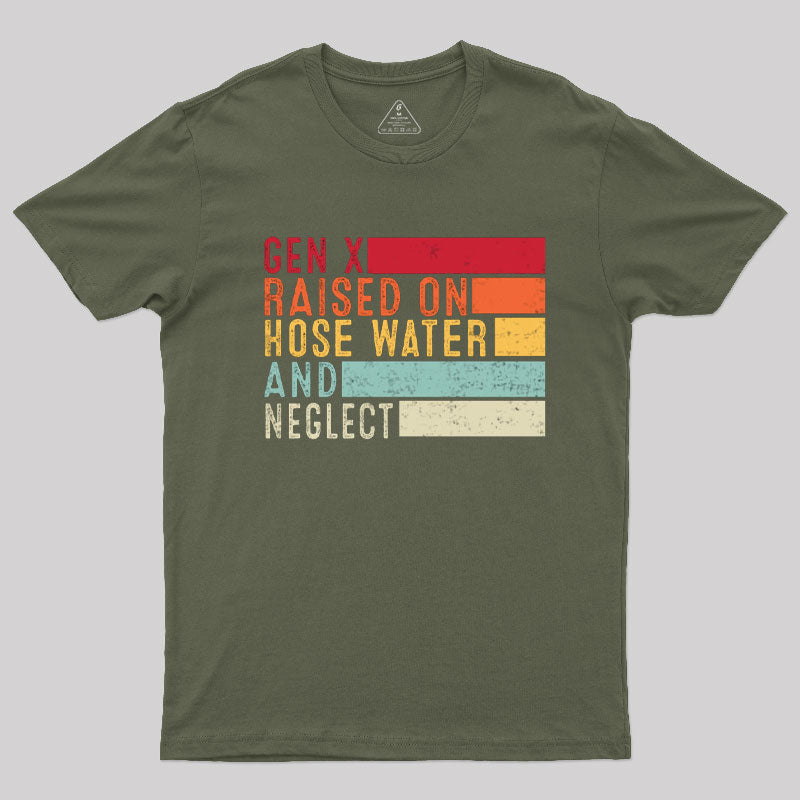 Gen X Raised On Hose Water T-Shirt