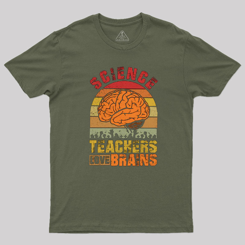 Science Teachers Love Brains Zombies T-Shirt