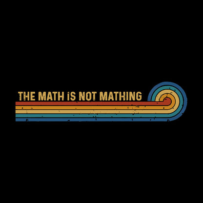 Retro Stripes The Math is Not Mathing Geek T-Shirt